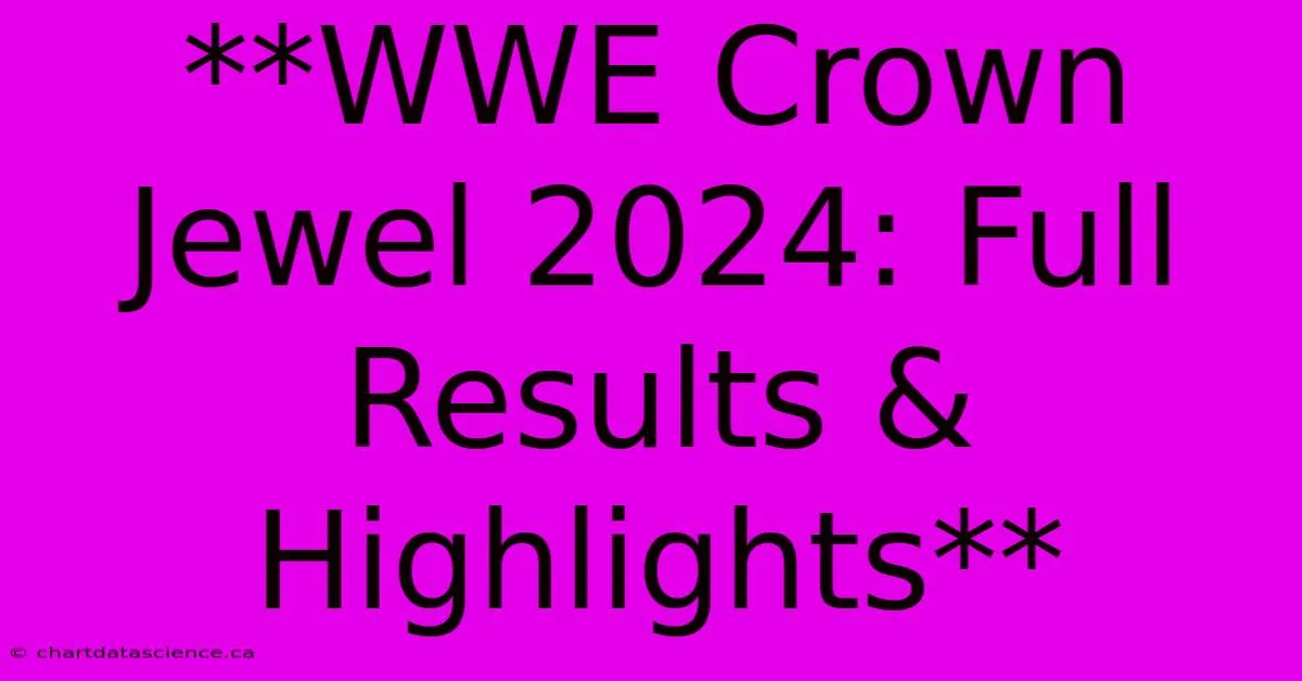 Crown Jewel 2024: Shocking Results and Historic Champions Revealed!