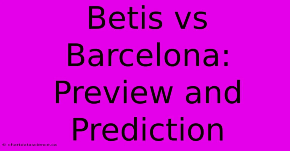 Betis vs Barcelona: Clash of Titans in La Liga Showdown!