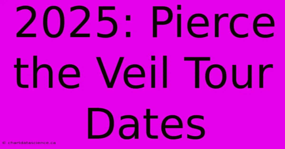 Pierce the Veil Unleashes 2025 World Tour: Get Ready for the Loudest Ride of the Year!