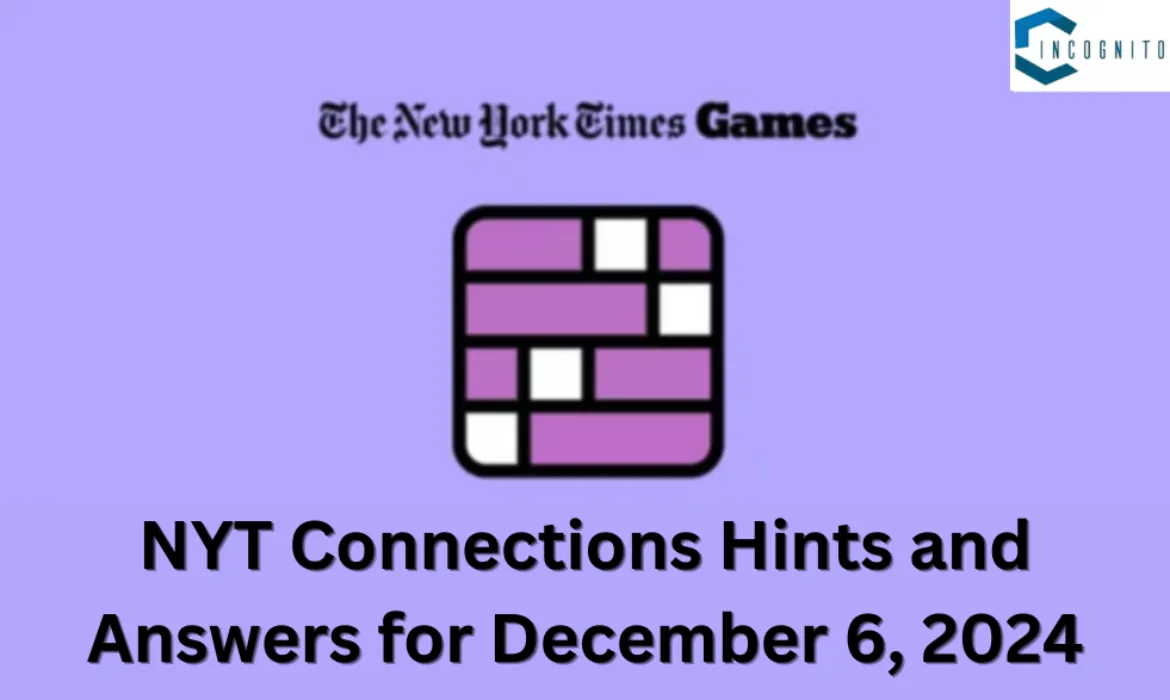 Unlock Today's NYT Connections: Hints and Secrets for December 6 Revealed!