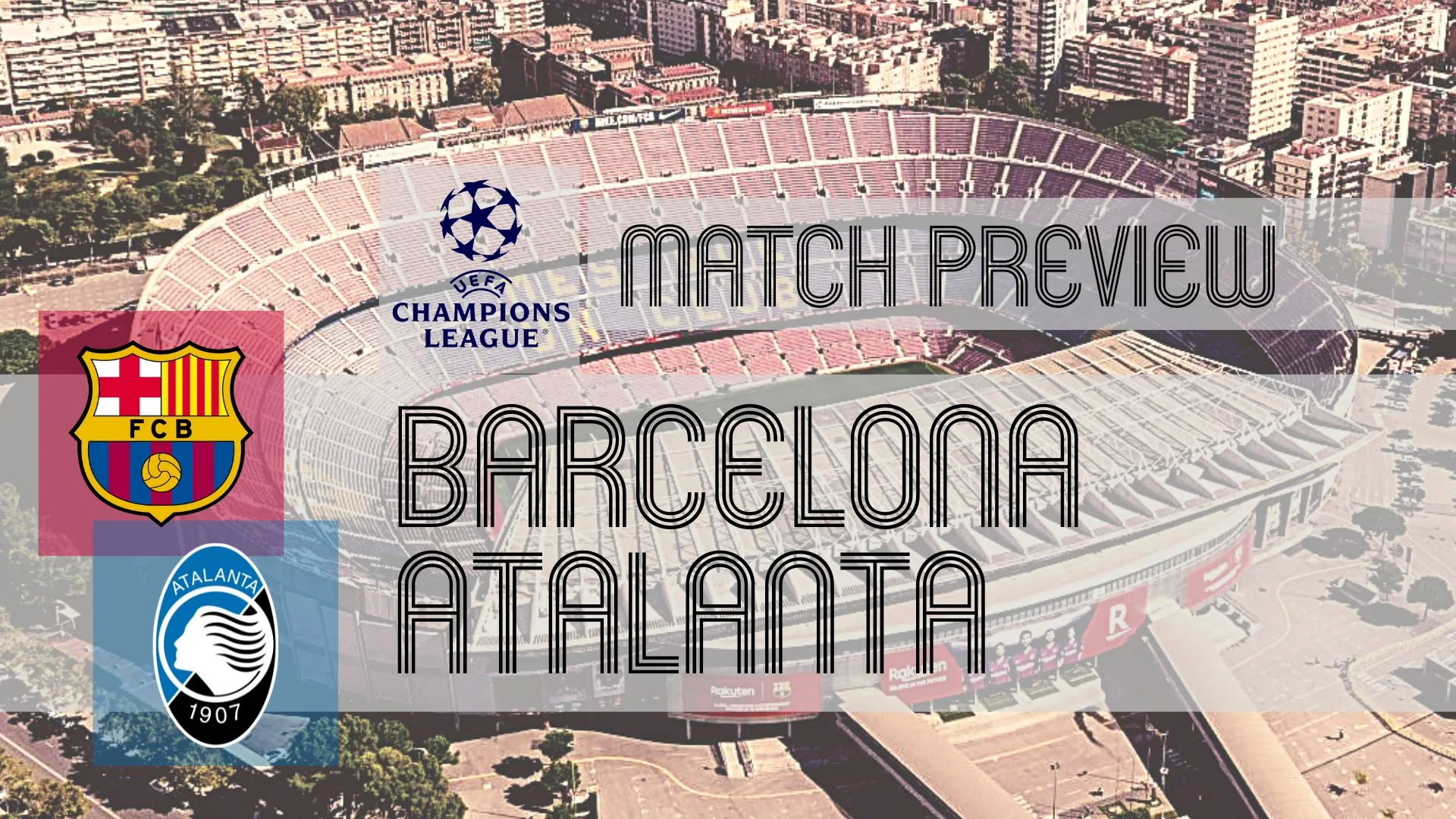 Barcelona vs. Atalanta: Clash of Titans in Champions League Showdown!