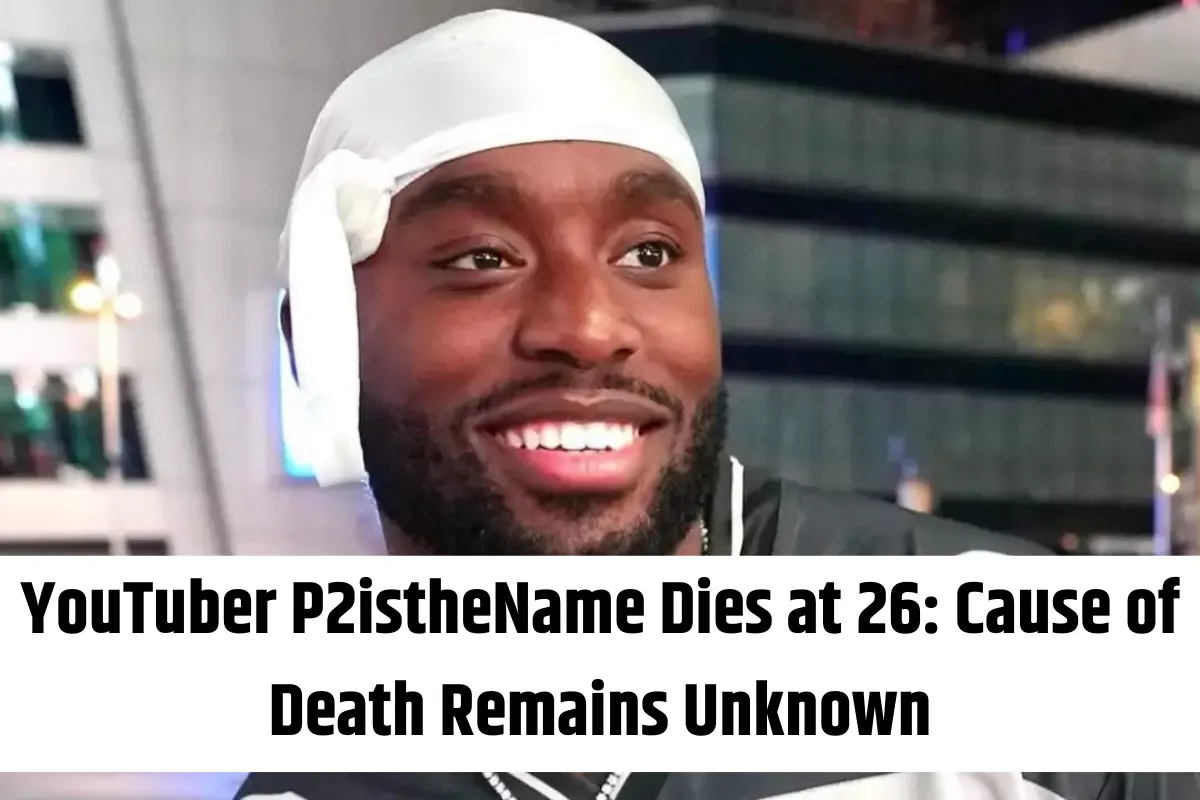 Tragic Loss: YouTube Star P2istheName Found Dead at 26 in Shocking Circumstances