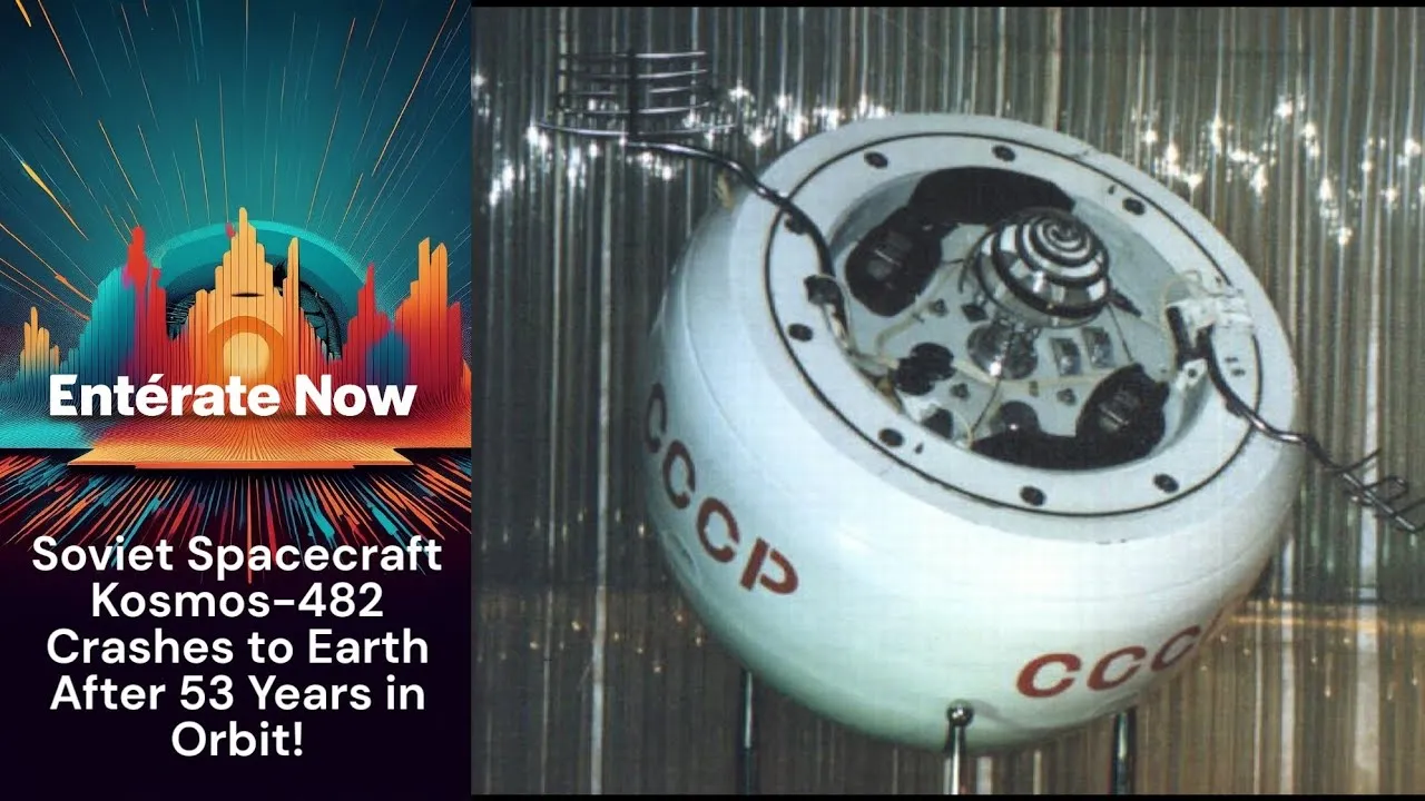 After 53 Years in Orbit, Soviet Kosmos 482 Spacecraft Plummets to Earth!